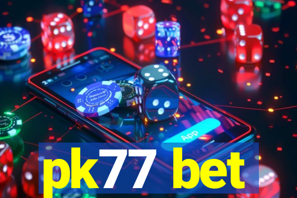 pk77 bet